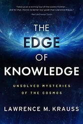 The Edge Of Knowledge Unsolved Mysteries Of The Cosmos Krauss, Lawrence M Hardcover
