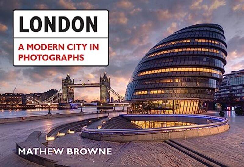 

London A Modern City in Photographs by Mathew Browne-Paperback