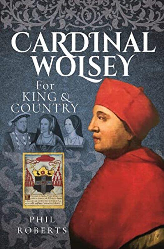 

Cardinal Wolsey by Phil Roberts-Hardcover