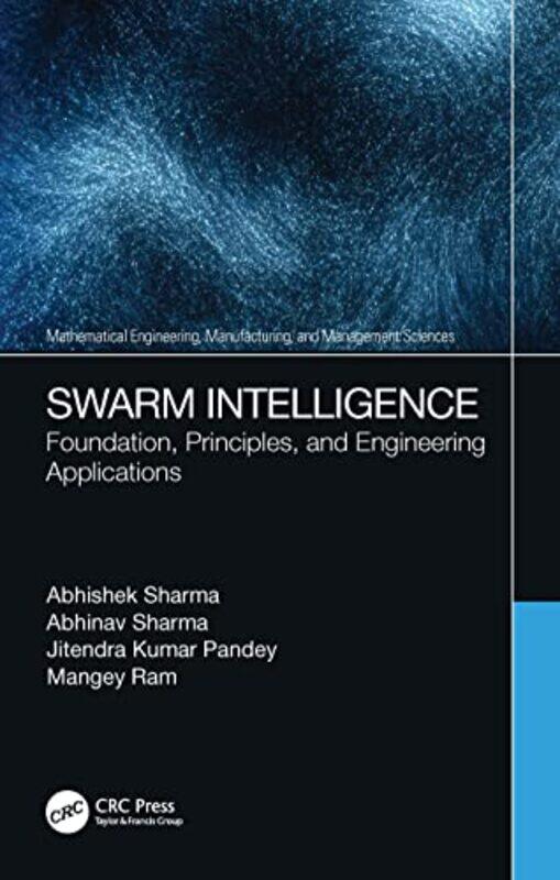 

Swarm Intelligence by Abhishek UPES, Energy acres Bidholi SharmaAbhinav UPES,Dehradun, India SharmaJitendra Kumar PandeyMangey Graphic Era Uni, India