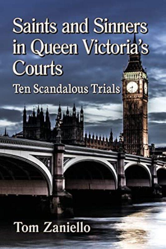 

Saints And Sinners In Queen Victorias Courts by Tom Zaniello-Paperback