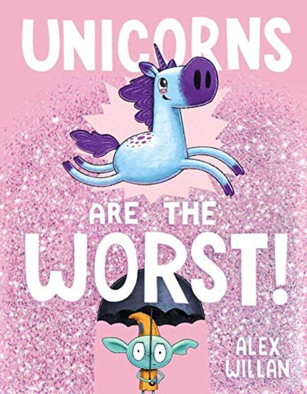 

Unicorns Are The Worst By Willan Alex - Hardcover
