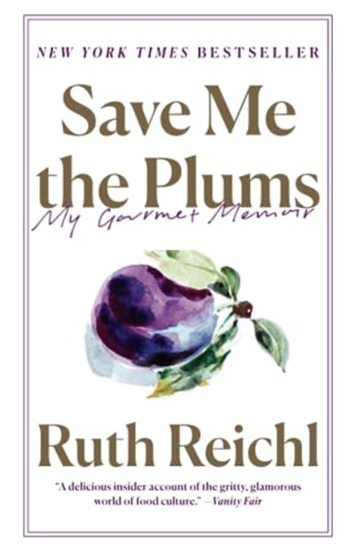 Save Me the Plums: My Gourmet Memoir , Paperback by Reichl, Ruth