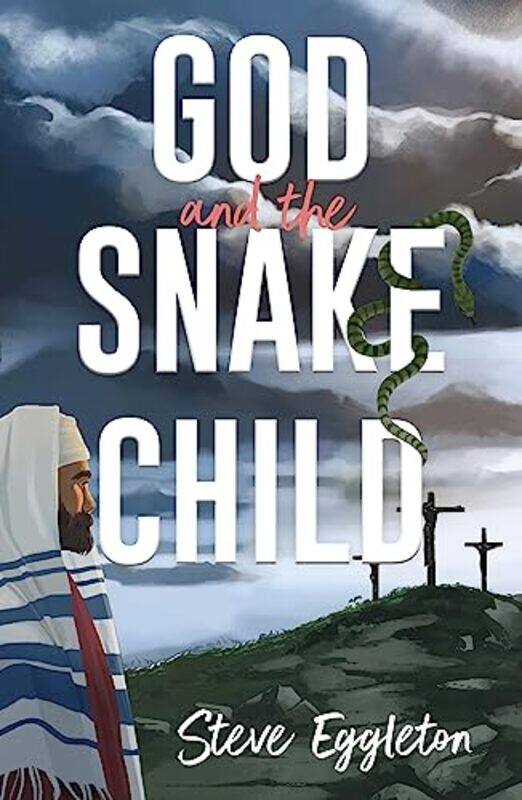 

God and the Snakechild by Steve Eggleton-Paperback