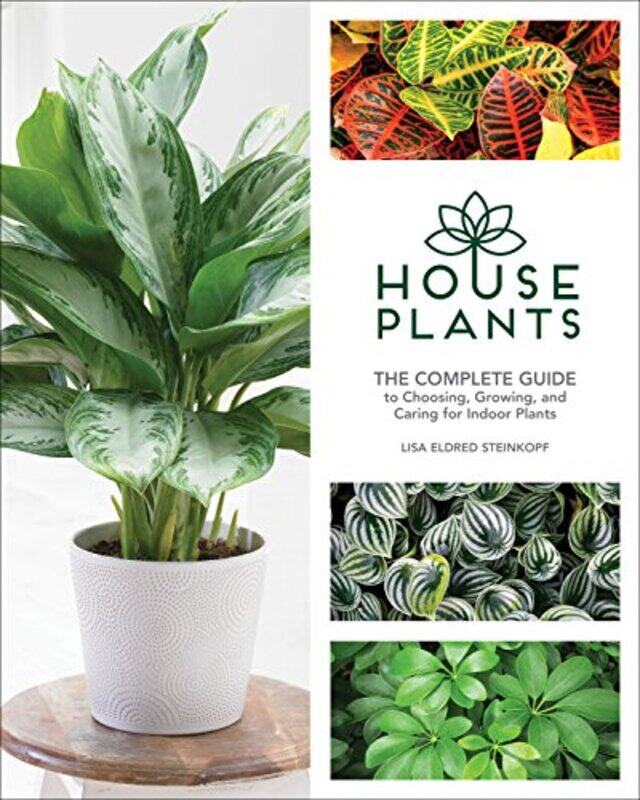 

Houseplants: The Complete Guide to Choosing, Growing, and Caring for Indoor Plants , Hardcover by Steinkopf, Lisa Eldred