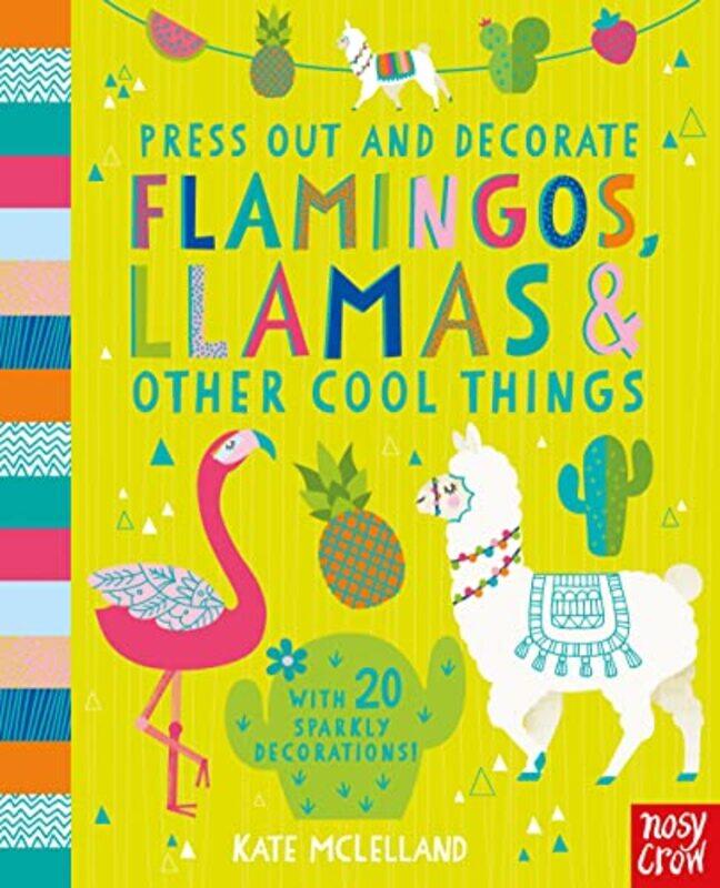 

Press Out And Decorate Flamingos Llamas And Other Cool Things By Kate McLelland Paperback