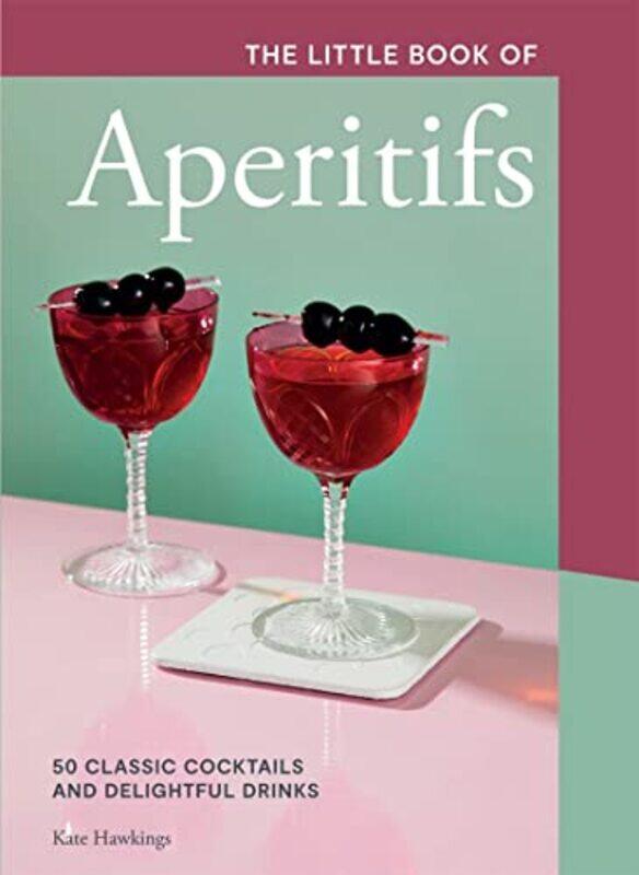 

The Little Book of Aperitifs by Anna Jacobs-Hardcover