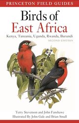 Birds of East Africa Kenya Tanzania Uganda Rwanda Burundi Second Edition by Stevenson, Terry - Fanshawe, John - Gale, John - Small, Brian Paperback