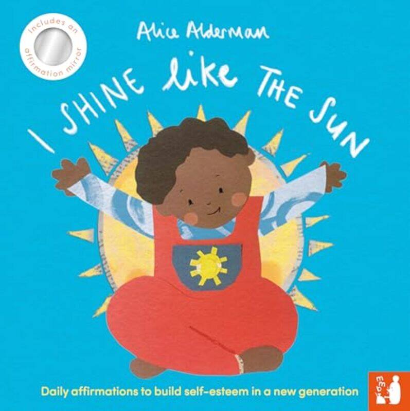 

I Shine Like The Sun Daily Affirmations To Build Selfesteem In A New Generation,Paperback By Alderman, Alice