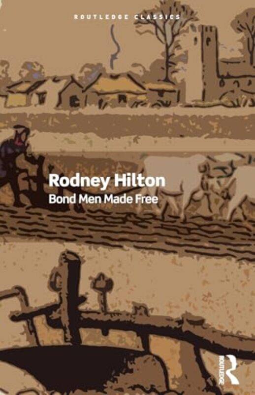 

Bond Men Made Free by Rodney Hilton-Paperback