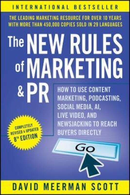 

The New Rules of Marketing & PR: How to Use Conten t Marketing, Podcasting, Social Media, AI, Live V.paperback,By :Scott, D M