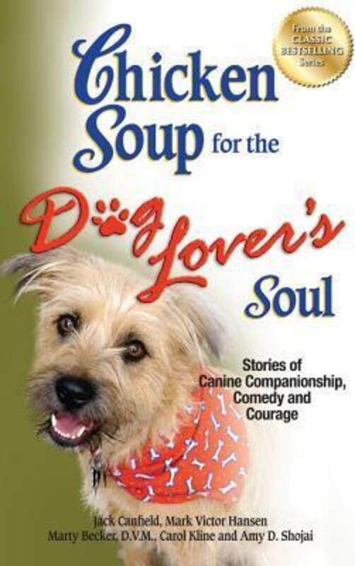 

Chicken Soup for the Dog Lover's Soul: Stories of Canine Companionship, Comedy and Courage, Paperback Book, By: Jack Canfield