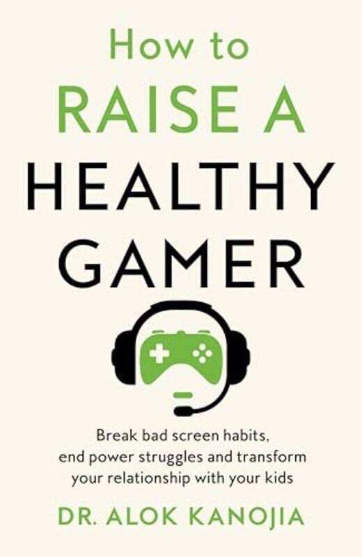

How to Raise a Healthy Gamer by Zoe ClarkeRachael McLean-Hardcover