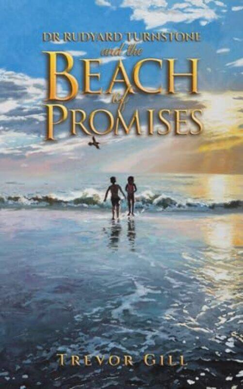 

Dr Rudyard Turnstone and the Beach of Promises by Trevor Gill-Paperback