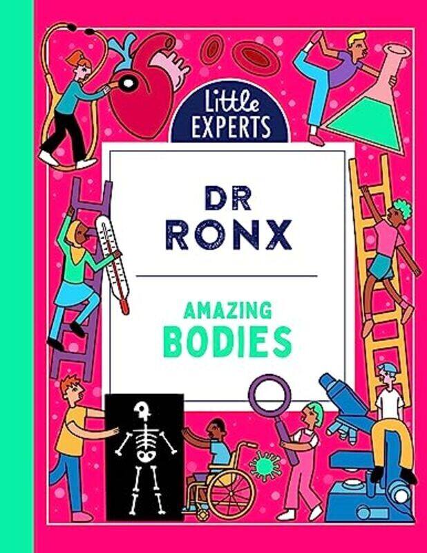 

Amazing Bodies (Little Experts, Book 2),Hardcover by Ronx, Dr - Attzs, Ashton