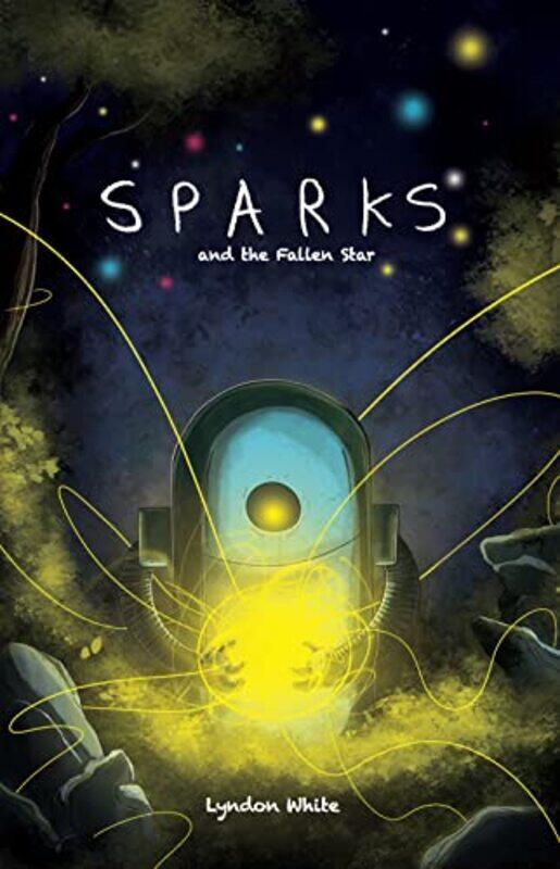 

Sparks and the Fallen Star by Lyndon WhiteSimon Director, Blue Fox Publishing Limited BirksLyndon White-Hardcover