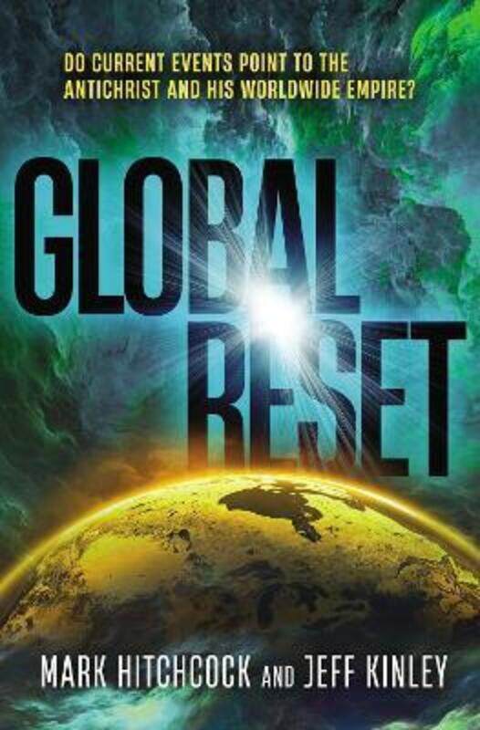 

Global Reset: Do Current Events Point to the Antichrist and His Worldwide Empire,Paperback,ByHitchcock, Mark - Kinley, Jeff