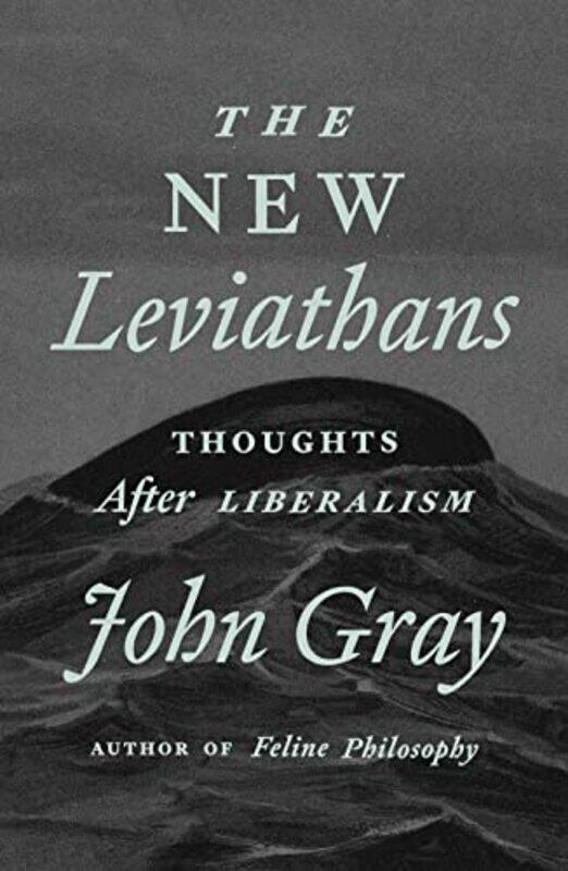 

The New Leviathans by John Gray-Hardcover