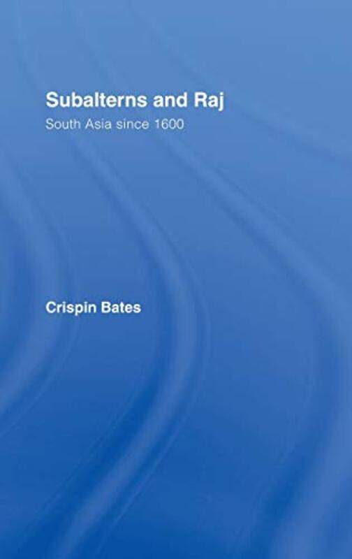 

Subalterns and Raj by Crispin University of Edinburgh, UK Bates-Hardcover