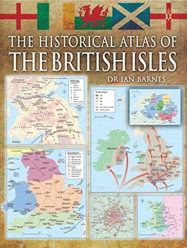 

The Historical Atlas of the British Isles by Alex SwanstonIan Barnes-Paperback