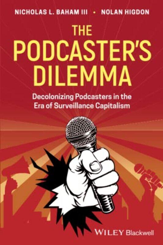 

The Podcasters Dilemma by Nicholas L, III California State University East Bay, CA BahamNolan California State University East Bay, CA Higdon-Paperbac