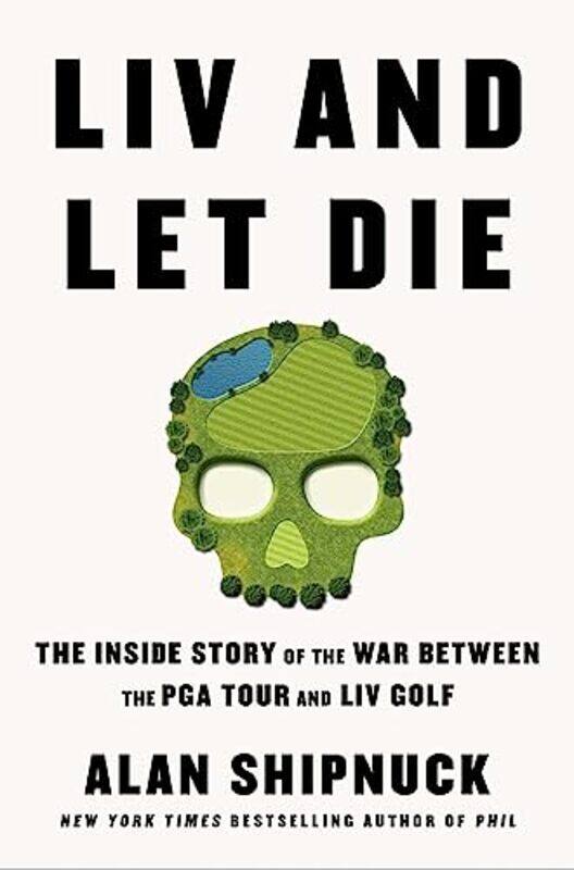 

Liv And Let Die by Alan Shipnuck-Hardcover