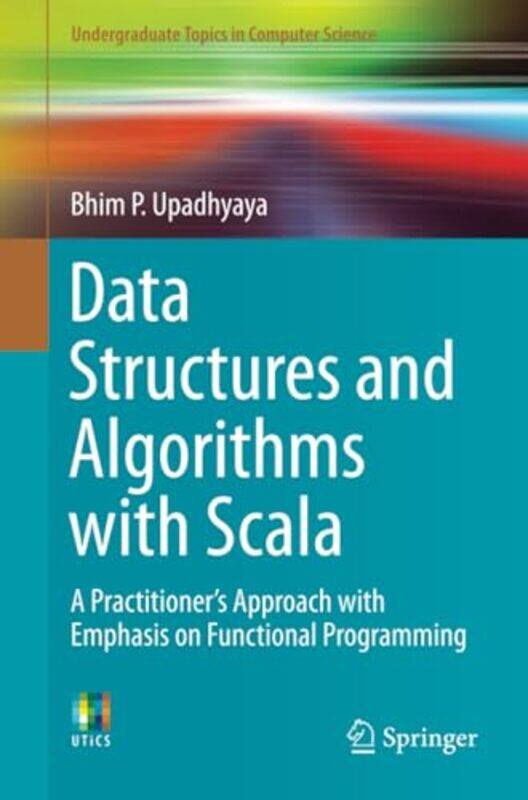 

Data Structures and Algorithms with Scala by Bhim P Upadhyaya-Paperback