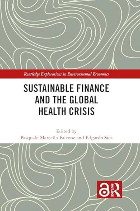 

Sustainable Finance and the Global Health Crisis by Eamonn Toland-Hardcover