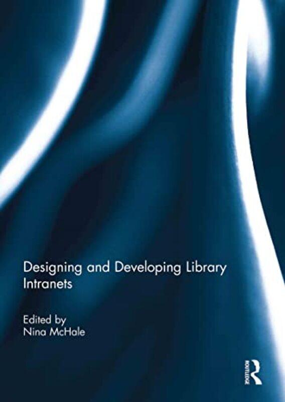 

Designing and Developing Library Intranets by Donald Smith College USA Joralemon-Paperback