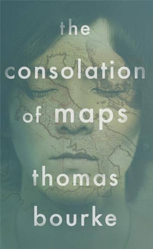

The Consolation of Maps by Thomas Bourke-Paperback