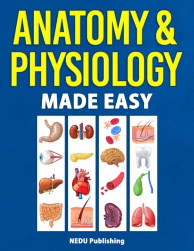 Anatomy & Physiology Made Easy,Paperback by Nedu