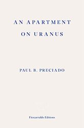 An Apartment on Uranus,Paperback by Preciado, Paul B. - Despentes, Virginie - Mandell, Charlotte