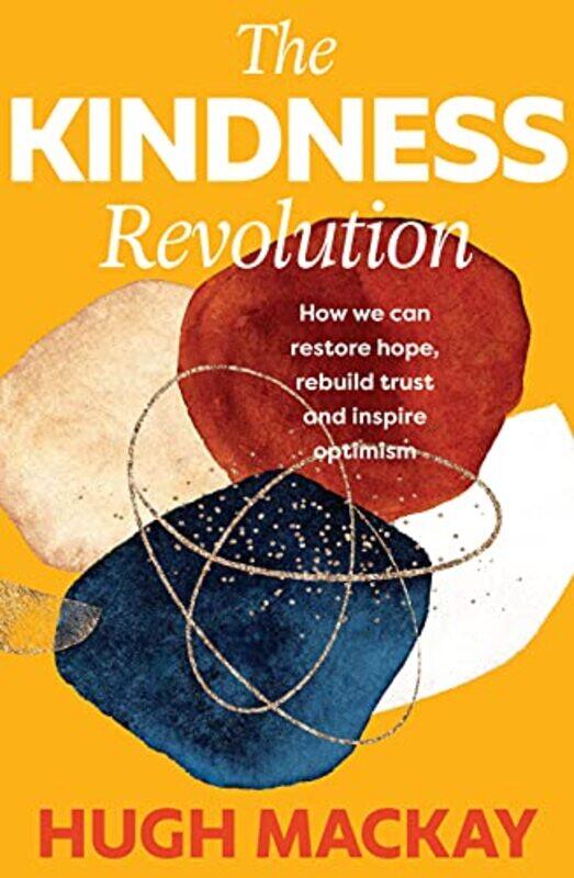 

The Kindness Revolution by Hugh Mackay-Hardcover