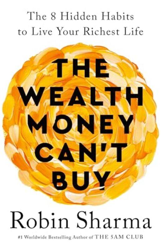 

The Wealth Money Can't Buy by Robin Sharma -Paperback