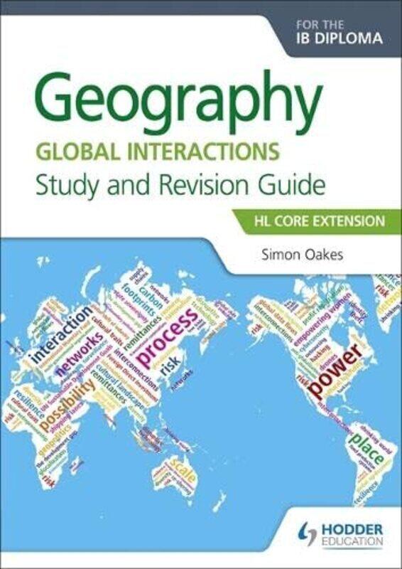 

Geography for the IB Diploma Study and Revision Guide HL Core Extension: HL Core Extension