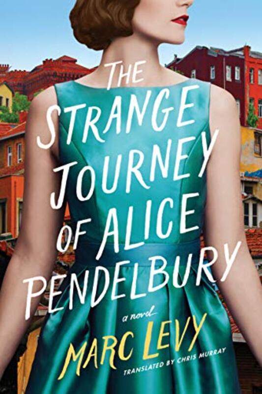 

The Strange Journey of Alice Pendelbury by Marc LevyChris Murray-Paperback