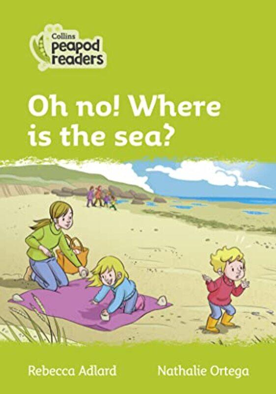 

Oh no! Where is the sea by Felicity Forster-Paperback