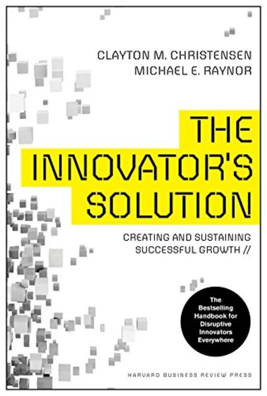 

The Innovators Solution by Clayton M ChristensenMichael E Raynor-Hardcover