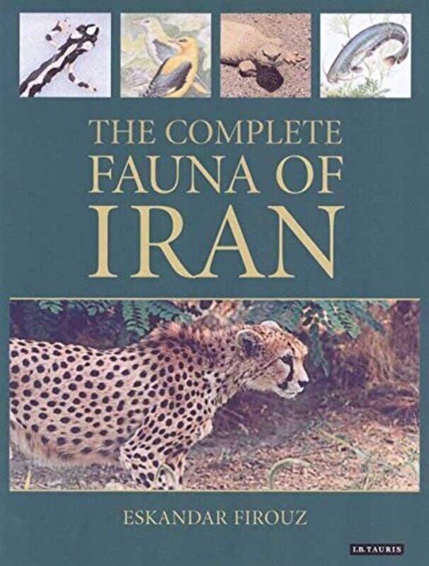 

The Complete Fauna of Iran by Eskander Firouz-Hardcover