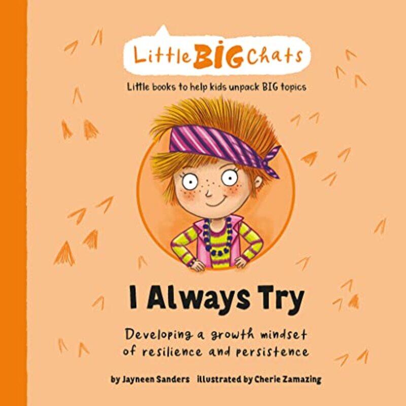 

I Always Try Developing A Growth Mindset Of Resilience And Persistence by Sanders, Jayneen , Hardcover
