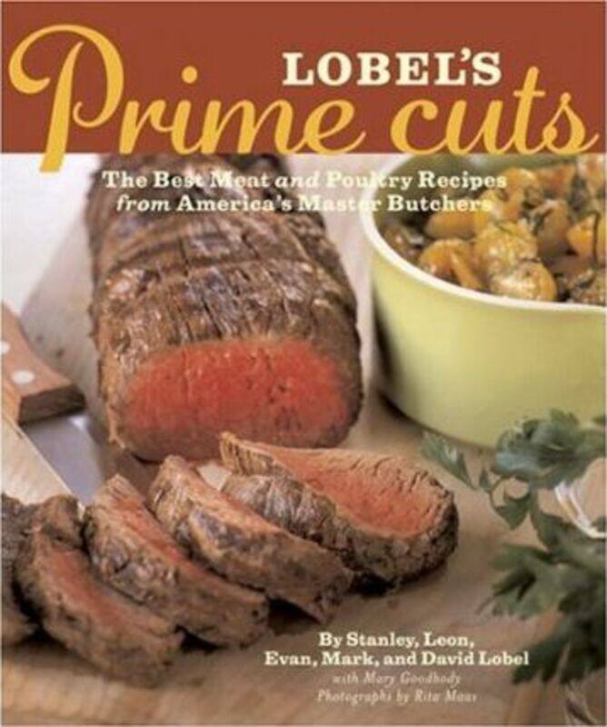 

Lobel's Prime Cuts:.Hardcover,By :Stanley Lobel; Leon Lobel; Evan Lobel; Mark Lobel; David Lobel