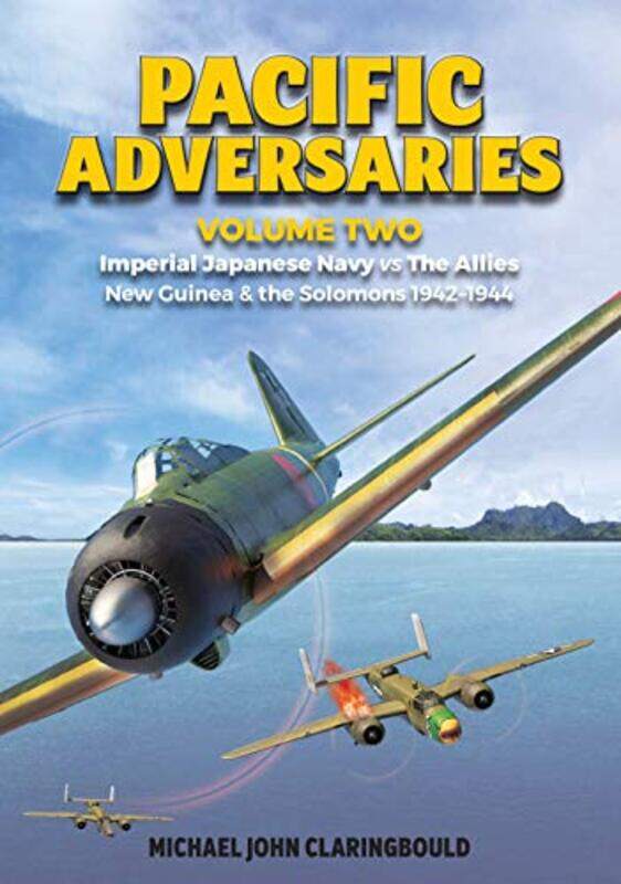 

Pacific Adversaries Volume Two by Michael Claringbould-Paperback