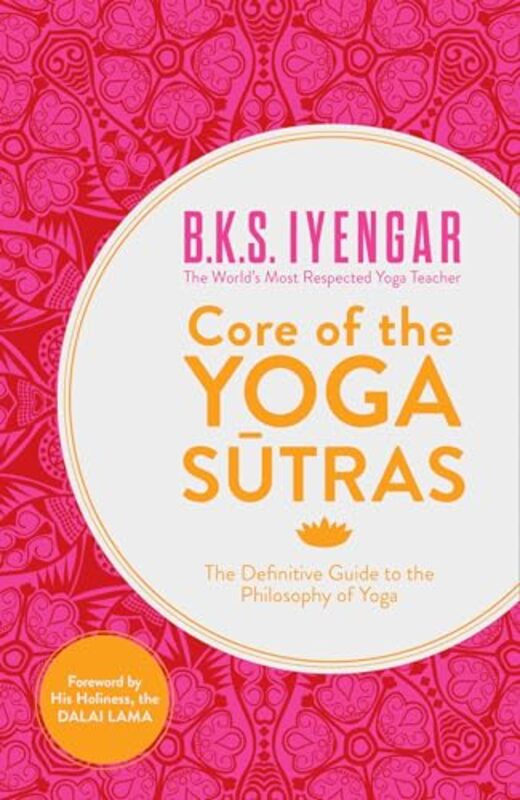 

Core of the Yoga Sutras by BKS Iyengar-Paperback