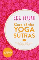 Core of the Yoga Sutras by BKS Iyengar-Paperback