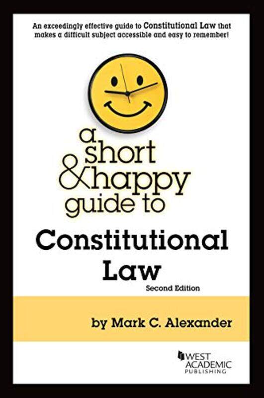 

A Short and Happy Guide to Constitutional Law by Mark C Alexander-Paperback