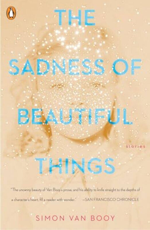 

The Sadness Of Beautiful Things by Simon Van Booy-Paperback