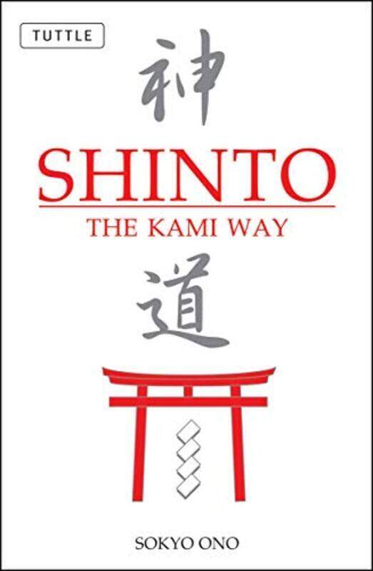 

Shinto The Kami Way By Ono, Sokyo - Woodard, William P. Paperback