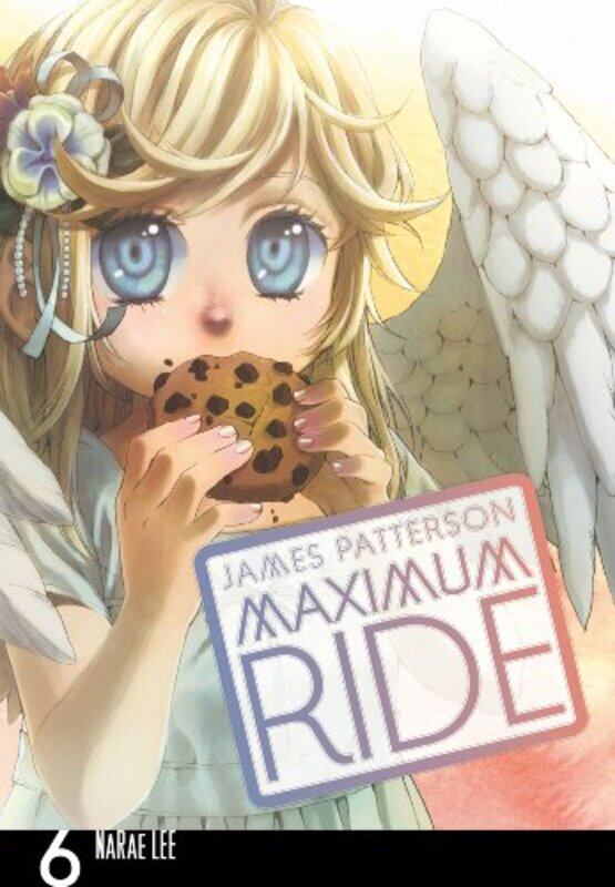 

Maximum Ride Manga Volume 6 by James Patterson-Paperback