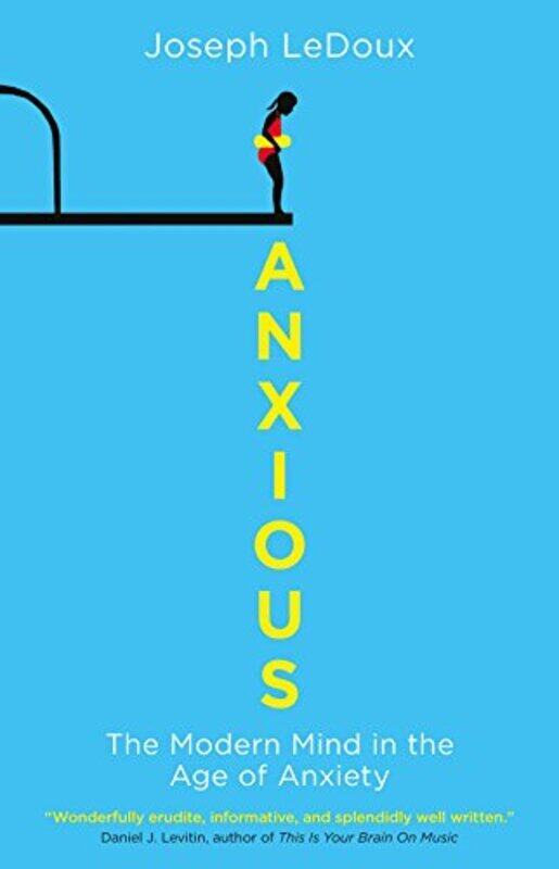 

Anxious by Joseph author of Synaptic Self: How Our Brains Become Who We Are LeDoux-Paperback