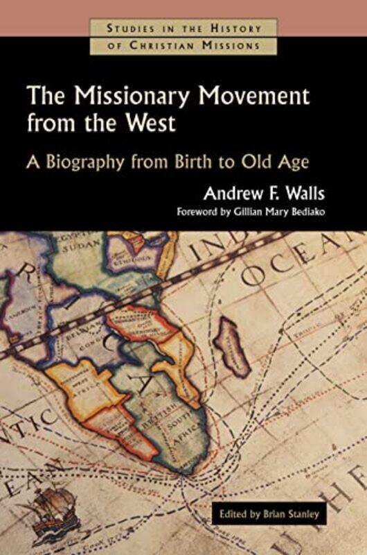 

The Missionary Movement From The West by Andrew F WallsBrian Stanley-Paperback